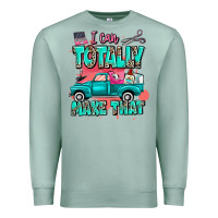 Seafoam I can totally make that with truck Premium Sweatshirt - MaliasSmallBusiness
