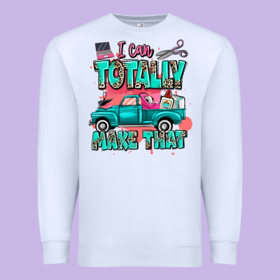 Premium Sweatshirt I can totally make that with truck