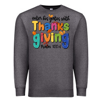Charcoal Heather enter his gates with thanksgiving psalm 100 4 Premium Sweatshirt - MaliasSmallBusiness