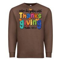 Chestnut enter his gates with thanksgiving psalm 100 4 Premium Sweatshirt - MaliasSmallBusiness
