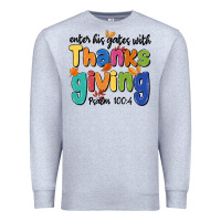 Heather Grey enter his gates with thanksgiving psalm 100 4 Premium Sweatshirt - MaliasSmallBusiness