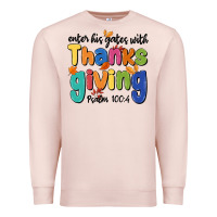 Pale Pink enter his gates with thanksgiving psalm 100 4 Premium Sweatshirt - MaliasSmallBusiness