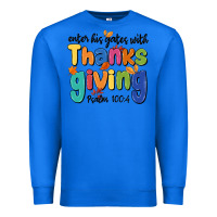 True Royal enter his gates with thanksgiving psalm 100 4 Premium Sweatshirt - MaliasSmallBusiness