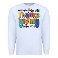 White enter his gates with thanksgiving psalm 100 4 Premium Sweatshirt - MaliasSmallBusiness