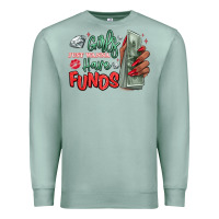 Seafoam girls just wanna have funds Premium Sweatshirt - MaliasSmallBusiness