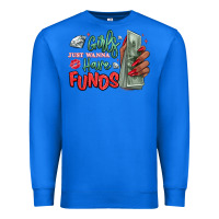 True Royal girls just wanna have funds Premium Sweatshirt - MaliasSmallBusiness