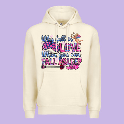 Why Fall In Love When You Can Fall Asleep Premium Hoodie Designed By Oliviacreatesart
