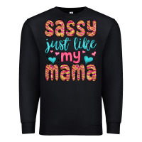 Black sassy just like my mama Premium Sweatshirt - MaliasSmallBusiness