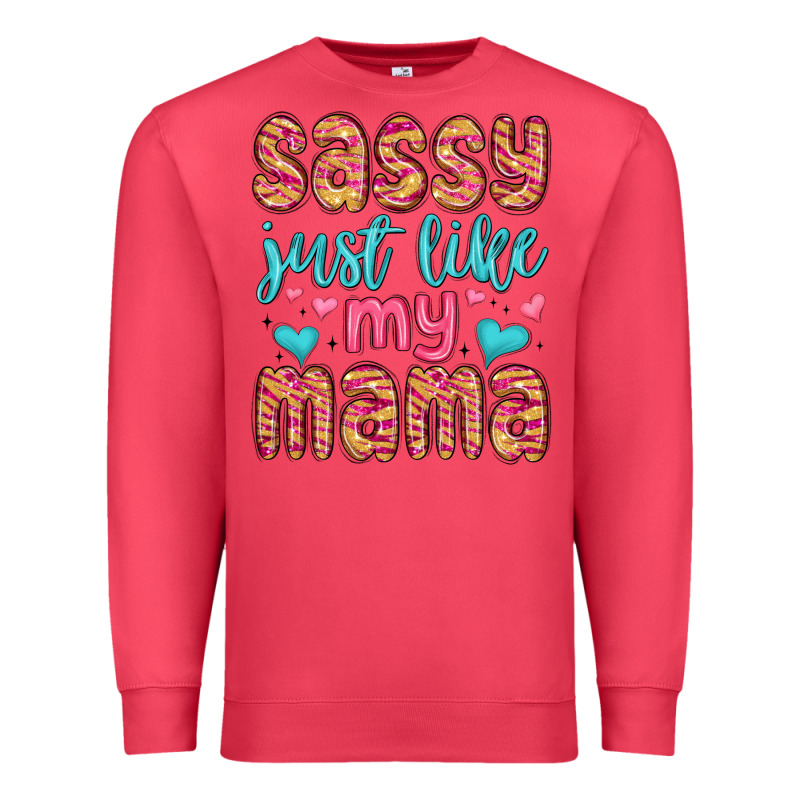 Sassy Just Like My Mama Premium Sweatshirt by MaliasSmallBusiness | Teevron