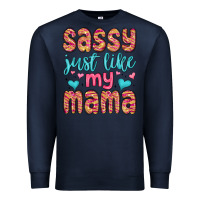 Navy sassy just like my mama Premium Sweatshirt - MaliasSmallBusiness