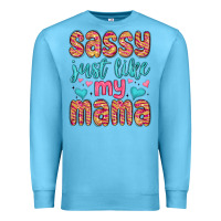 Ocean Blue sassy just like my mama Premium Sweatshirt - MaliasSmallBusiness