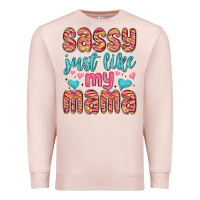 Pale Pink sassy just like my mama Premium Sweatshirt - MaliasSmallBusiness