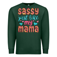 Sports Green sassy just like my mama Premium Sweatshirt - MaliasSmallBusiness