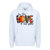 For The Love Of The Game Basketball Premium Hoodie | Teevron