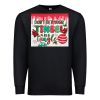 Black don't get your tinsel in a tangle Premium Sweatshirt - MaliasSmallBusiness