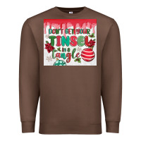 Chestnut don't get your tinsel in a tangle Premium Sweatshirt - MaliasSmallBusiness