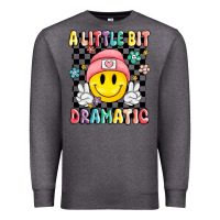 Charcoal Heather a little bit dramatic Premium Sweatshirt - MaliasSmallBusiness
