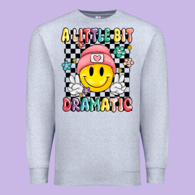 Premium Sweatshirt a little bit dramatic