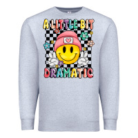 Heather Grey a little bit dramatic Premium Sweatshirt - MaliasSmallBusiness