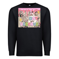Black have the day you deserve Premium Sweatshirt - MaliasSmallBusiness