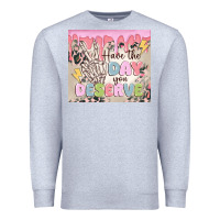 Heather Grey have the day you deserve Premium Sweatshirt - MaliasSmallBusiness