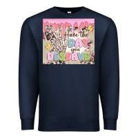Navy have the day you deserve Premium Sweatshirt - MaliasSmallBusiness