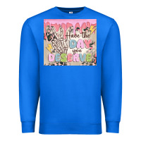 True Royal have the day you deserve Premium Sweatshirt - MaliasSmallBusiness