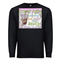 Black fueled by iced coffee and anxiety Premium Sweatshirt - MaliasSmallBusiness