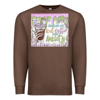Chestnut fueled by iced coffee and anxiety Premium Sweatshirt - MaliasSmallBusiness