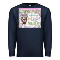 Navy fueled by iced coffee and anxiety Premium Sweatshirt - MaliasSmallBusiness