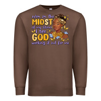 Chestnut even in the midst of my storm i see god working it Premium Sweatshirt - MaliasSmallBusiness