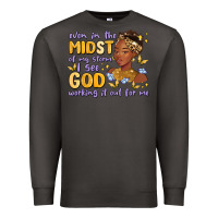 Smoke even in the midst of my storm i see god working it Premium Sweatshirt - MaliasSmallBusiness
