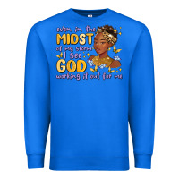 True Royal even in the midst of my storm i see god working it Premium Sweatshirt - MaliasSmallBusiness