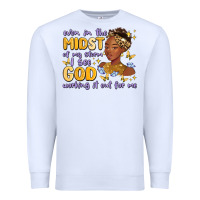 Even In The Midst Of My Storm I See God Working It Premium Sweatshirt | Teevron