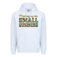 White minding my own small business Premium Hoodie - HRA Design Shop