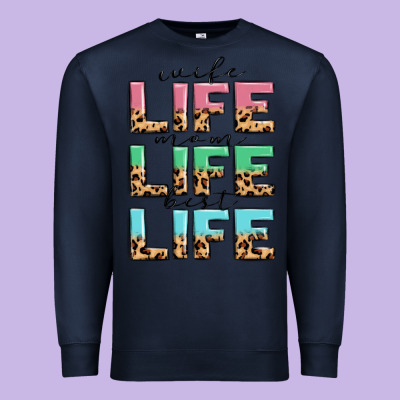 Premium Sweatshirt wife life mom life best life