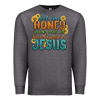 Charcoal Heather don't worry honey 'round here we Premium Sweatshirt - MaliasSmallBusiness