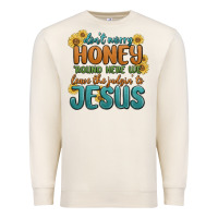 Sandshell don't worry honey 'round here we Premium Sweatshirt - MaliasSmallBusiness