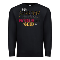 Black on game day we wear maroon and gold Premium Sweatshirt - MaliasSmallBusiness