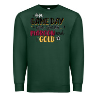 Sports Green on game day we wear maroon and gold Premium Sweatshirt - MaliasSmallBusiness