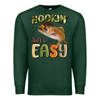 Sports Green hookin' ain't easy Premium Sweatshirt - MaliasSmallBusiness