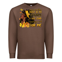 Chestnut even in the midst of my storm i see god Premium Sweatshirt - MaliasSmallBusiness