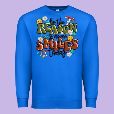 Premium Sweatshirt be the reason someone smiles today