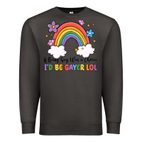 Smoke if being gay was a choice i'd be gayer lol Premium Sweatshirt - MaliasSmallBusiness