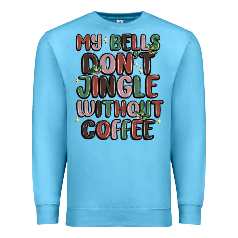 My Bells Don't Jingle Without Coffee Premium Sweatshirt by MaliasSmallBusiness | Teevron