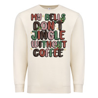 Sandshell my bells don't jingle without coffee Premium Sweatshirt - MaliasSmallBusiness