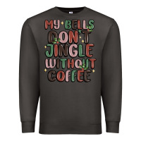 Smoke my bells don't jingle without coffee Premium Sweatshirt - MaliasSmallBusiness