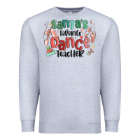 Heather Grey santa's favorite dance teacher Premium Sweatshirt - MaliasSmallBusiness
