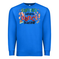 True Royal santa's favorite dance teacher Premium Sweatshirt - MaliasSmallBusiness