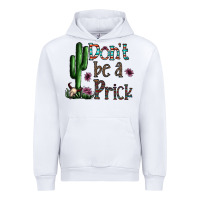 White don't be a prick Urban Hoodie - CowhideDigitalArt